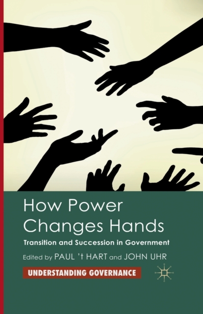 How Power Changes Hands : Transition and Succession in Government, Paperback / softback Book