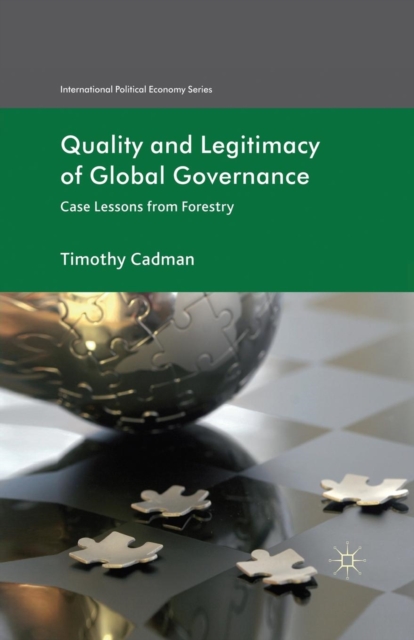 Quality and Legitimacy of Global Governance : Case Lessons from Forestry, Paperback / softback Book