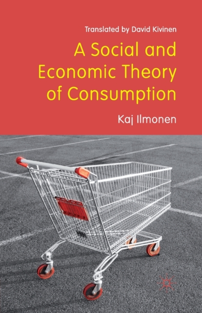 A Social and Economic Theory of Consumption, Paperback / softback Book