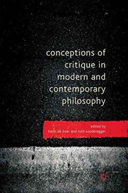 Conceptions of Critique in Modern and Contemporary Philosophy, Paperback / softback Book