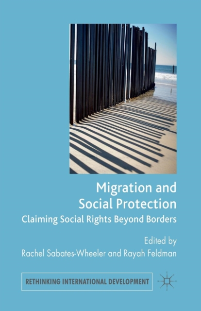 Migration and Social Protection : Claiming Social Rights Beyond Borders, Paperback / softback Book