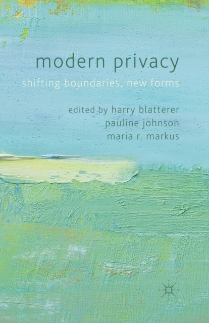 Modern Privacy : Shifting Boundaries, New Forms, Paperback / softback Book