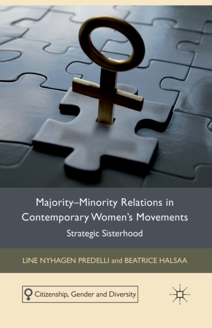 Majority-Minority Relations in Contemporary Women's Movements : Strategic Sisterhood, Paperback / softback Book