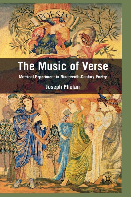 The Music of Verse : Metrical Experiment in Nineteenth-Century Poetry, Paperback / softback Book