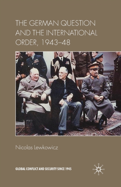The German Question and the International Order, 1943-48, Paperback / softback Book