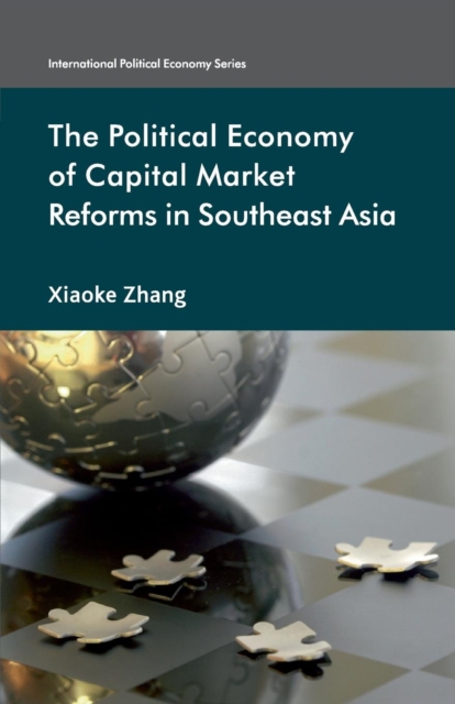 The Political Economy of Capital Market Reforms in Southeast Asia, Paperback / softback Book