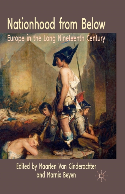 Nationhood from Below : Europe in the Long Nineteenth Century, Paperback / softback Book