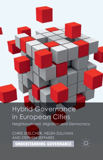 Hybrid Governance in European Cities : Neighbourhood, Migration and Democracy, Paperback / softback Book