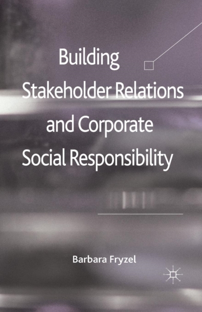 Building Stakeholder Relations and Corporate Social Responsibility, Paperback / softback Book