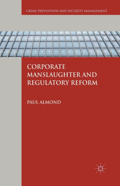 Corporate Manslaughter and Regulatory Reform, Paperback / softback Book