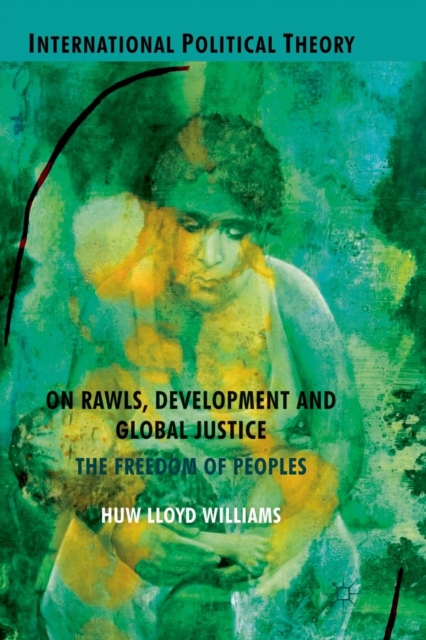 On Rawls, Development and Global Justice : The Freedom of Peoples, Paperback / softback Book