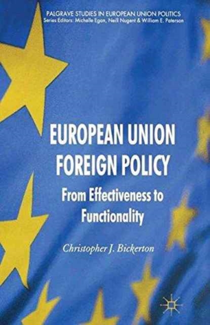 European Union Foreign Policy : From Effectiveness to Functionality, Paperback / softback Book