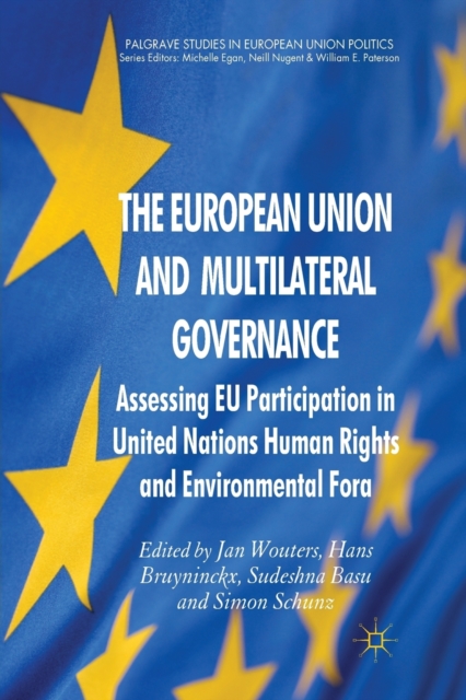 The European Union and Multilateral Governance : Assessing EU Participation in United Nations Human Rights and Environmental Fora, Paperback / softback Book