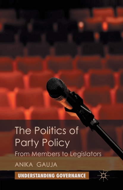 The Politics of Party Policy : From Members to Legislators, Paperback / softback Book