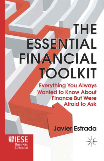 The Essential Financial Toolkit : Everything You Always Wanted to Know About Finance But Were Afraid to Ask, Paperback / softback Book