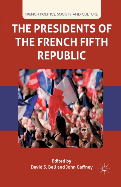 The Presidents of the French Fifth Republic, Paperback / softback Book