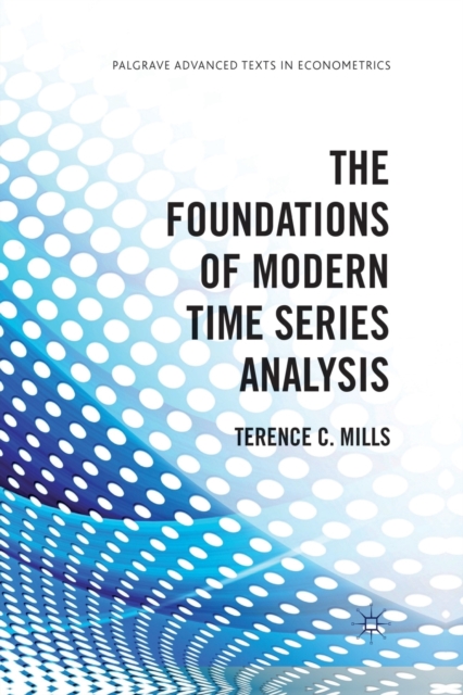 The Foundations of Modern Time Series Analysis, Paperback / softback Book