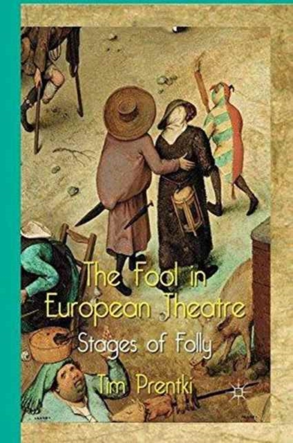 The Fool in European Theatre : Stages of Folly, Paperback / softback Book