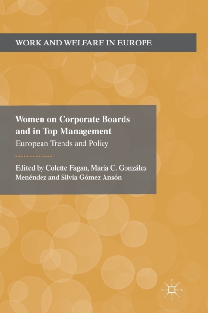 Women on Corporate Boards and in Top Management : European Trends and Policy, Paperback / softback Book