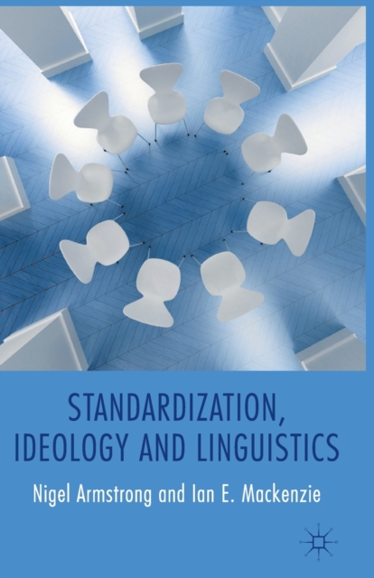 Standardization, Ideology and Linguistics, Paperback / softback Book