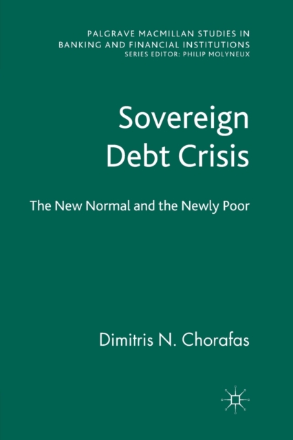 Sovereign Debt Crisis : The New Normal and the Newly Poor, Paperback / softback Book