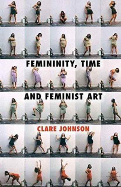Femininity, Time and Feminist Art, Paperback / softback Book