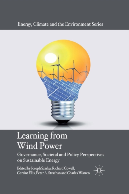 Learning from Wind Power : Governance, Societal and Policy Perspectives on Sustainable Energy, Paperback / softback Book