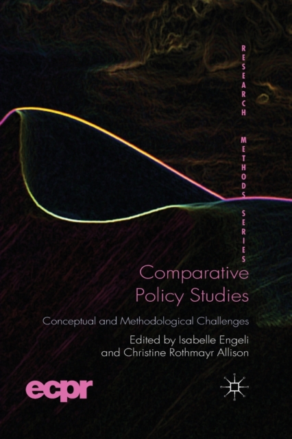 Comparative Policy Studies : Conceptual and Methodological Challenges, Paperback / softback Book