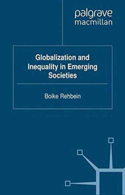 Globalization and Inequality in Emerging Societies, Paperback / softback Book