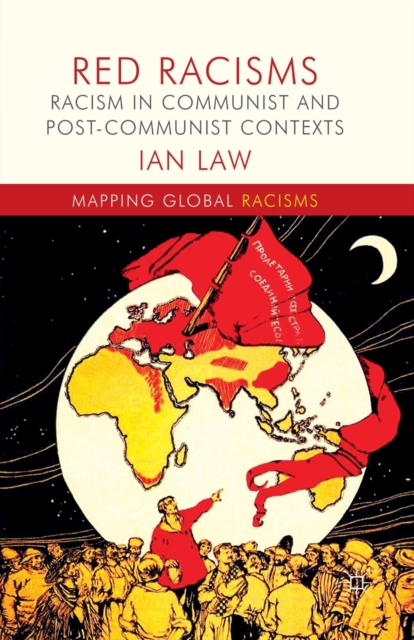 Red Racisms : Racism in Communist and Post-Communist Contexts, Paperback / softback Book