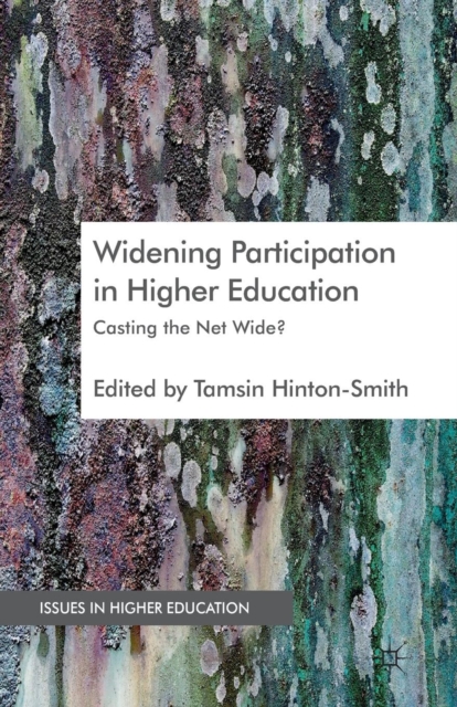 Widening Participation in Higher Education : Casting the Net Wide?, Paperback / softback Book