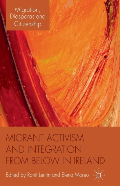 Migrant Activism and Integration from Below in Ireland, Paperback / softback Book
