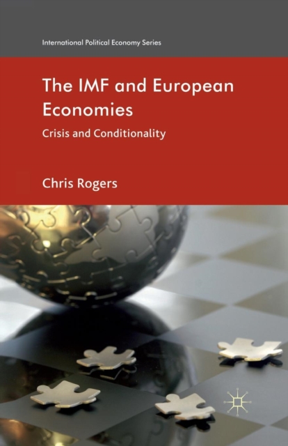The IMF and European Economies : Crisis and Conditionality, Paperback / softback Book