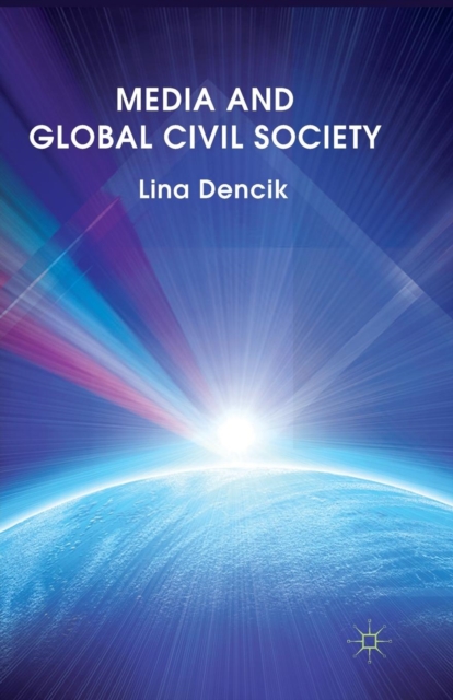 Media and Global Civil Society, Paperback / softback Book