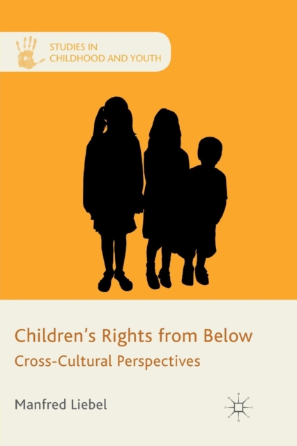 Children's Rights from Below : Cross-Cultural Perspectives, Paperback / softback Book