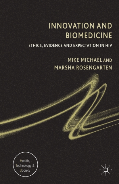 Innovation and Biomedicine : Ethics, Evidence and Expectation in HIV, Paperback / softback Book