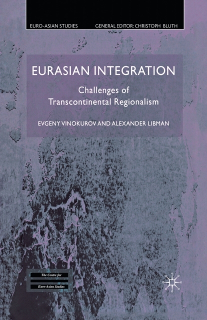 Eurasian Integration : Challenges of Transcontinental Regionalism, Paperback / softback Book