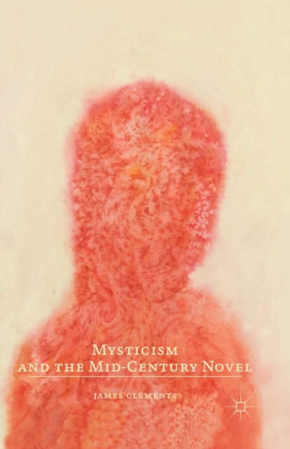 Mysticism and the Mid-Century Novel, Paperback / softback Book