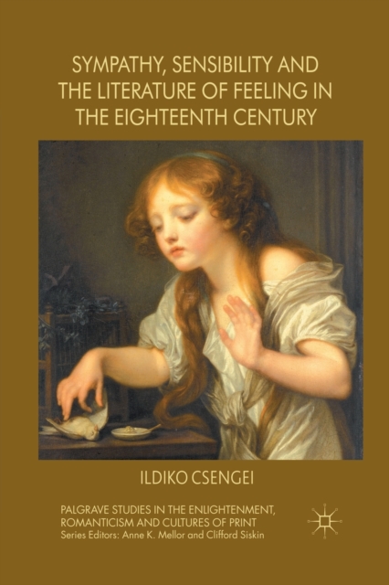 Sympathy, Sensibility and the Literature of Feeling in the Eighteenth Century, Paperback / softback Book