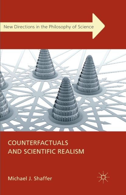 Counterfactuals and Scientific Realism, Paperback / softback Book