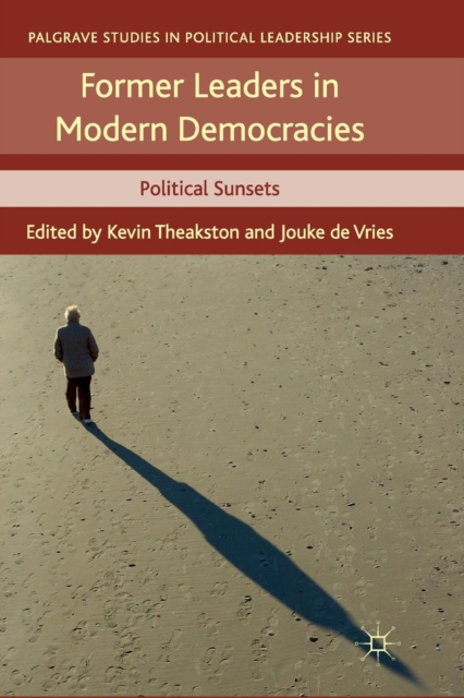 Former Leaders in Modern Democracies : Political Sunsets, Paperback / softback Book