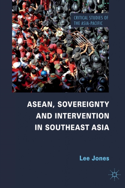 ASEAN, Sovereignty and Intervention in Southeast Asia, Paperback / softback Book