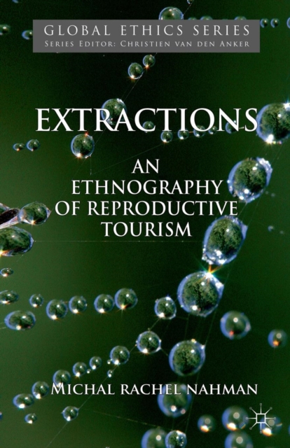 Extractions : An Ethnography of Reproductive Tourism, Paperback / softback Book