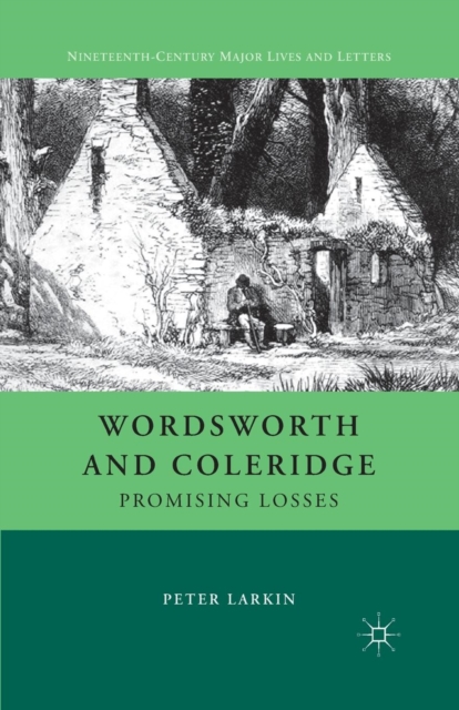 Wordsworth and Coleridge : Promising Losses, Paperback / softback Book