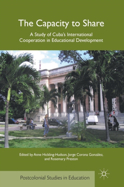 The Capacity to Share : A Study of Cuba’s International Cooperation in Educational Development, Paperback / softback Book