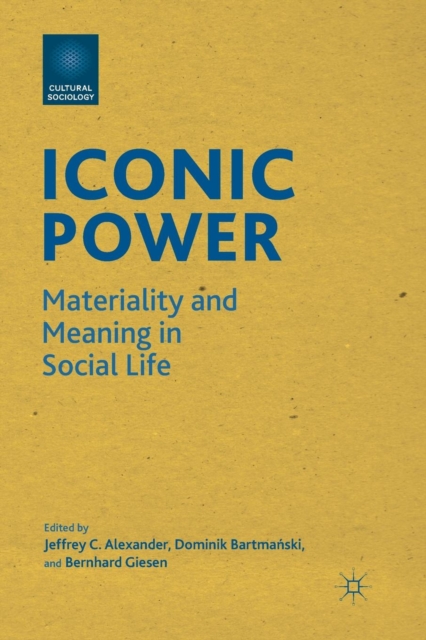 Iconic Power : Materiality and Meaning in Social Life, Paperback / softback Book