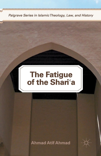 The Fatigue of the Shari‘a, Paperback / softback Book