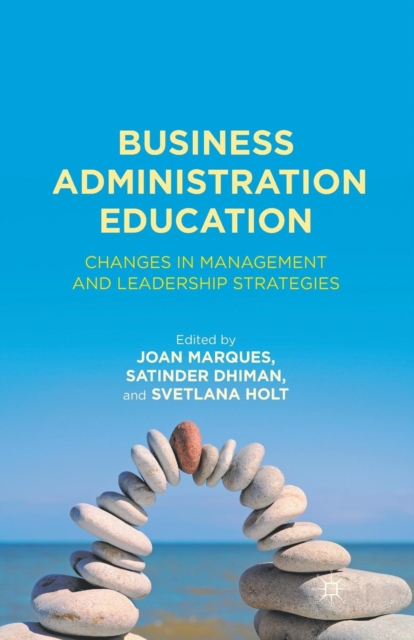 Business Administration Education : Changes in Management and Leadership Strategies, Paperback / softback Book