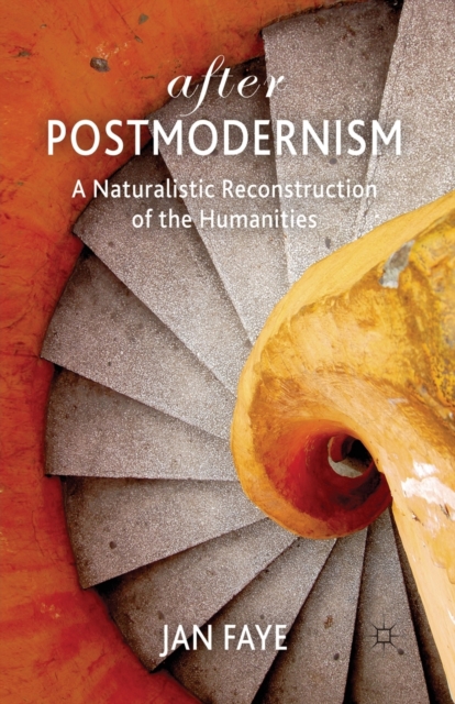 After Postmodernism : A Naturalistic Reconstruction of the Humanities, Paperback / softback Book