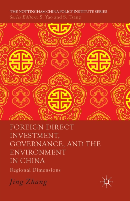 Foreign Direct Investment, Governance, and the Environment in China : Regional Dimensions, Paperback / softback Book